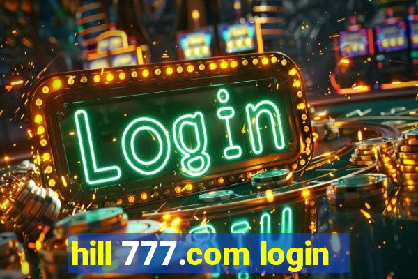 hill 777.com login